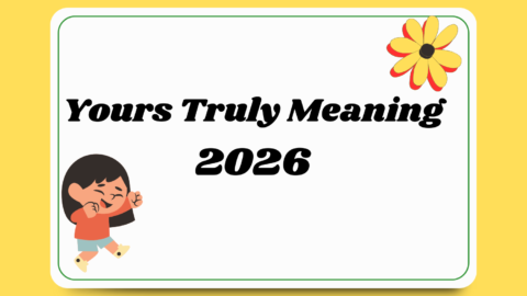 Yours Truly Meaning